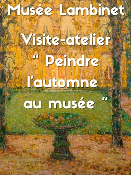 Visite-atelier peinture “Peindre l’automne au musée”