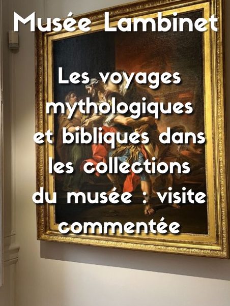 Les voyages mythologiques et bibliques dans les collections du musée : visite commentée